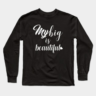 My Big Is Beautiful Daughter Long Sleeve T-Shirt